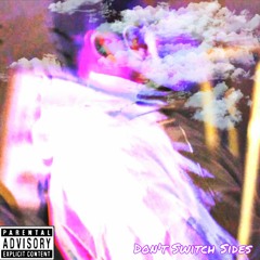 Don't Switch Sides (Feat. 365LIT)