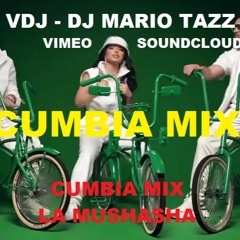 2022 LA MUSHASHA CUMBIA MIX CON WEPA VDJ - DJ MARIO TAZZ (FOR PRO DJS CUMBIA DANCE FLOOR FILLER)