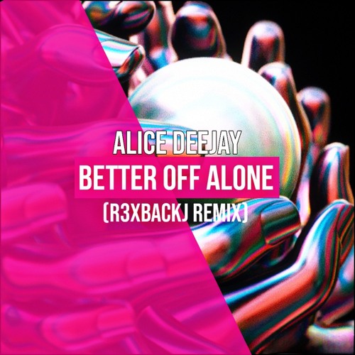 Alice deejay - Better Off Alone (R3xbackJ Remix)