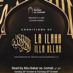 The Conditions of "La ilaha illa Allah" (Part 2) | Abu Bakar as-Somali