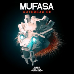 Mufasa - Outbreak EP - Bass Militia