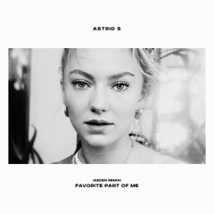 Astrid S - Favorite Part Of Me (Aeden Remix)