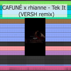 CAFUNÉ x rhianne - Tek It (VERSH remix)