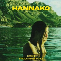 HANNAKO - EREN w/ MINHPHAM