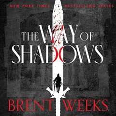 GET [EBOOK EPUB KINDLE PDF] The Way of Shadows by  Brent Weeks,Simon Vance,Orbit ✏️