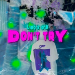 Don't Try (ft GS)