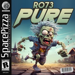 Ro73 - Pure [Out Now]