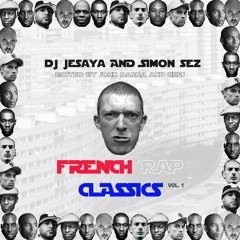 FRENCH RAP CLASSICS VOL. I (MIXED BY DJ JESAYA X SIMON SEZ I HOSTED BY JOHN DARRA X GREJ)