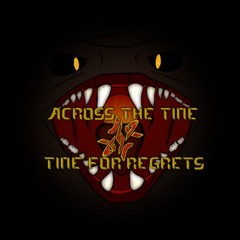 Across The Time 2 - Time For Regrets : Boss Battle Theme