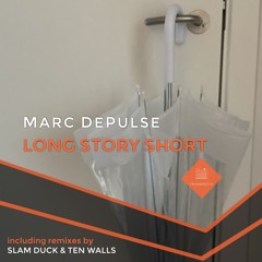 Marc DePulse - Long Story Short (Ten Walls Remix)