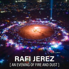 RAFI JEREZ PRESENTS:  AN EVENING OF FIRE AND DUST "BURNING MAN 2023"