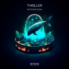 Matthew Sona - Thriller (Edit) [Sendas]