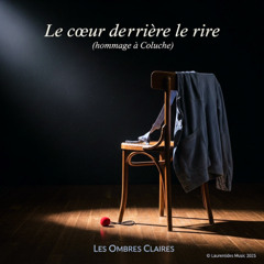 Le cœur derrière le rire (Hommage à Coluche) par Les Ombres Claires 1986