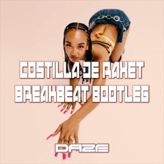 Daze - Costilla De Raxet (Breakbeat Bootleg) [Free Download]