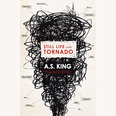 [ACCESS] EBOOK 🧡 Still Life with Tornado by  A.S. King,Karissa Vacker,Listening Libr