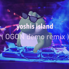 Yoshi Island ( ogon remix )