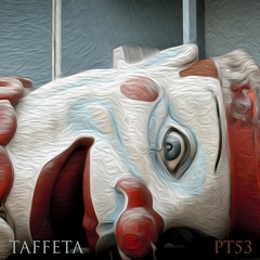 TAFFETA | Part 53
