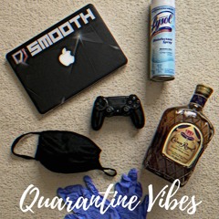 DJ Smooth - Quarantine Vibes