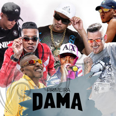 Primeira Dama / MC B.O, MC Juninho JR, MC Samp, MC Nego Blue, MC Backdi e MC James Blue - DJ Oreia