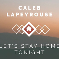 Let's Stay Home Tonight
