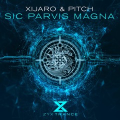 XiJaro & Pitch - Sic Parvis Magna [ZYX Trance]