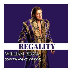 William Regal - Regality (Synthwave Cover)| WWE Theme Cover