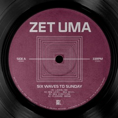 Zet Uma - Six Waves To Sunday / NMA002