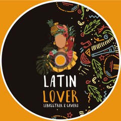 Lebasstrek & Gavero - Latin Lover (Extended Mix)