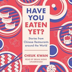 ACCESS EPUB 📙 Have You Eaten Yet?: Stories from Chinese Restaurants Around the World