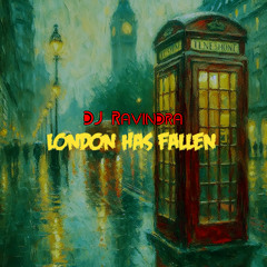 London has fallen