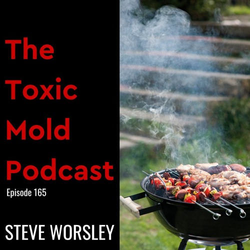 EP 165: Toxic Mold and BBQ's
