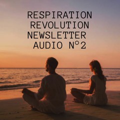 Respiration Revolution - Newsletter Audio 2