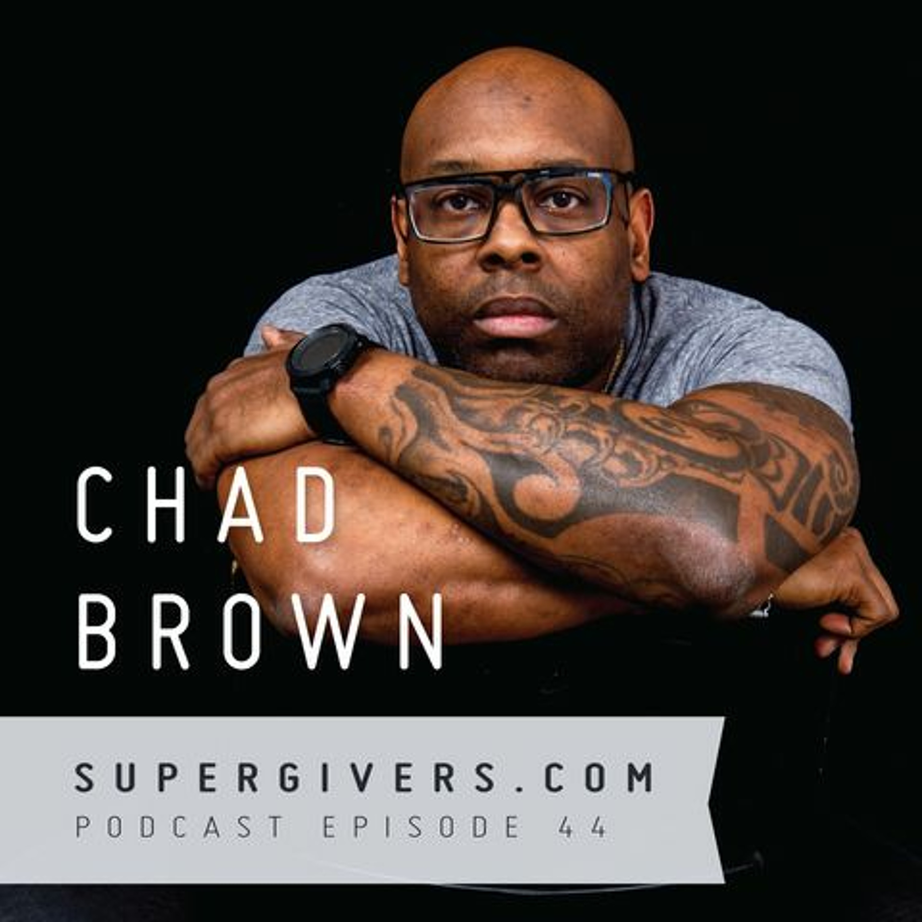 Supergivers 044 Chad Brown - Disadvantaged Youth, Vets, the Arctic, and Leadership episode artwork