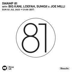 Swamp 81 with Big Kani, Loefah, Sumgii & Joe Milli - 02 July 2023