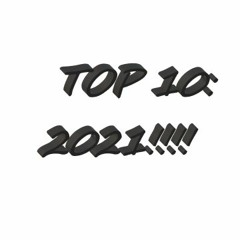 TOP 10: 2021!!!!