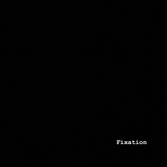 Fixation