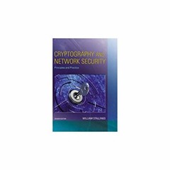 [Get] KINDLE 🎯 Cryptography and Network Security: Principles and Practice by  Willia