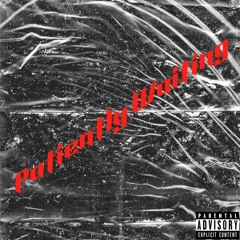 Patiently Waiting (Remix) Ft. GUNMAN prod by. illymadeahit
