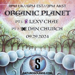 Organic Planet Ep. 16 (9 - 29 - 2024)