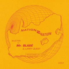 NATION TO NATION S2: South Africa w/ Mr. Blasé [Radio Meuh]