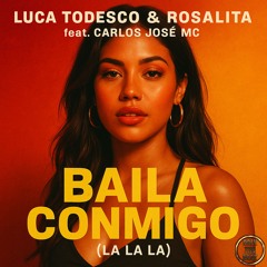 Baila Conmigo (La La La) [feat. Carlos Jose MC]