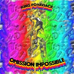 Omission Impossible_King Poyaviack