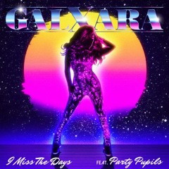 GALXARA - I Miss The Days ft. Party Pupils (Thundrful Remix)