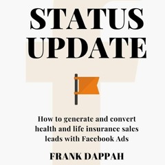 Free read✔ STATUS UPDATE: How to generate quality Health and Life insurance sales leads
