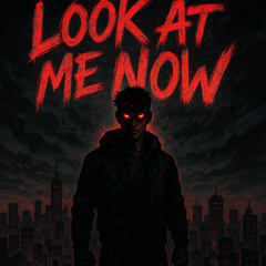 look at me now