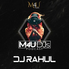 M4U DJs Monthly Podcast - September 2023 - ft DJ Rahul.mp3