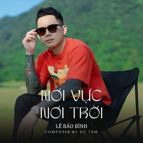 LE BAO BINH X NOI VUC NOI TROI X TUNHOM 2024