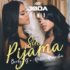 Becky G, Natti Natasha - Sin Pijama (JØDA Remix)