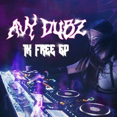 AVYDUBZ- JUST A FREAK (1K FREE EP)