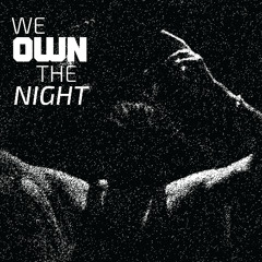 We Own The Night
